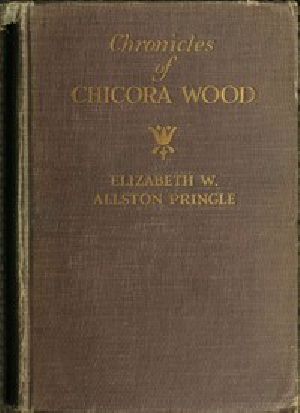 [Gutenberg 56736] • Chronicles of Chicora Wood